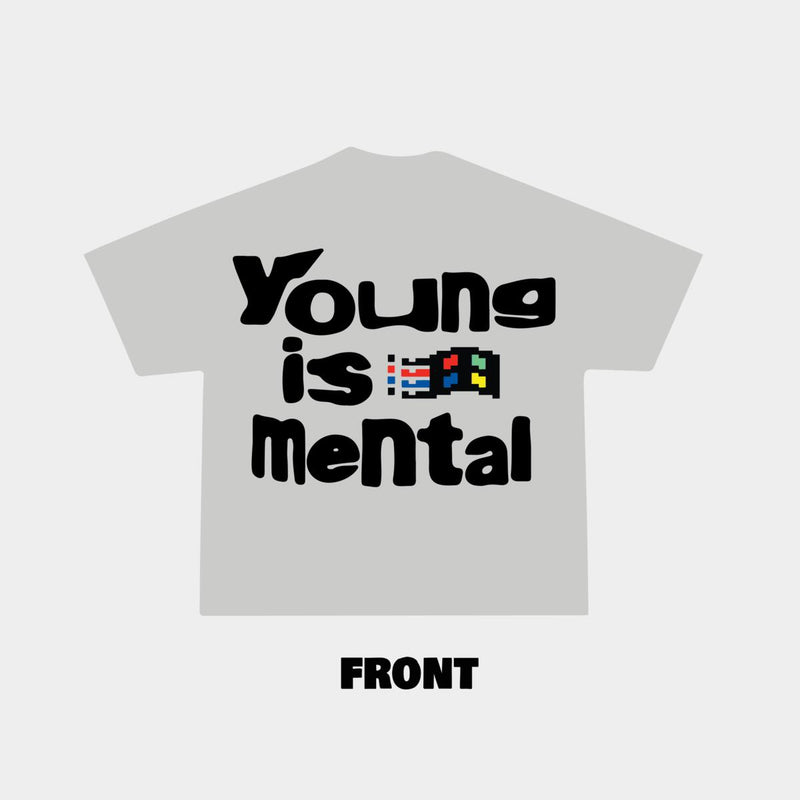 Young is Mental Tee