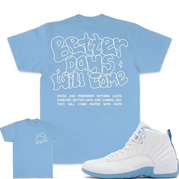 Better Days Will Come - University Blue T-Shirts
