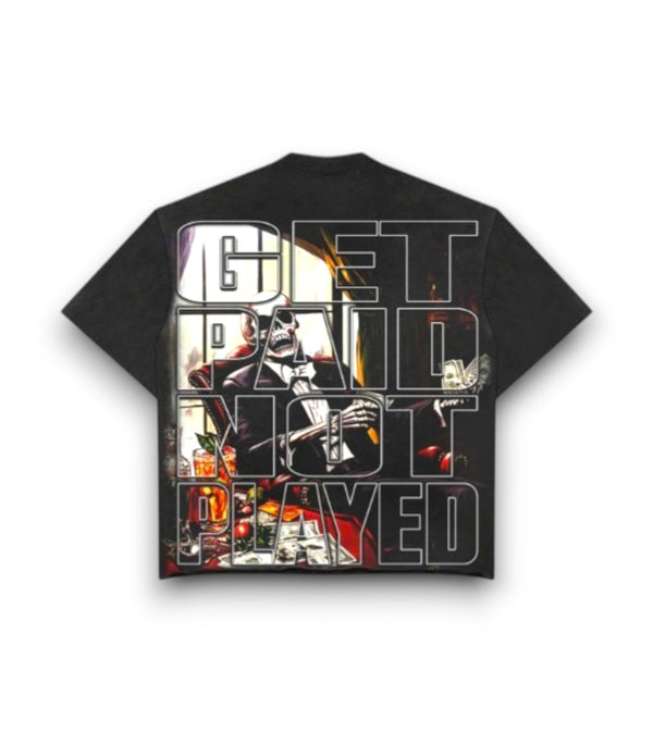 GET PAID NOT PLAYED TEE- BLACK